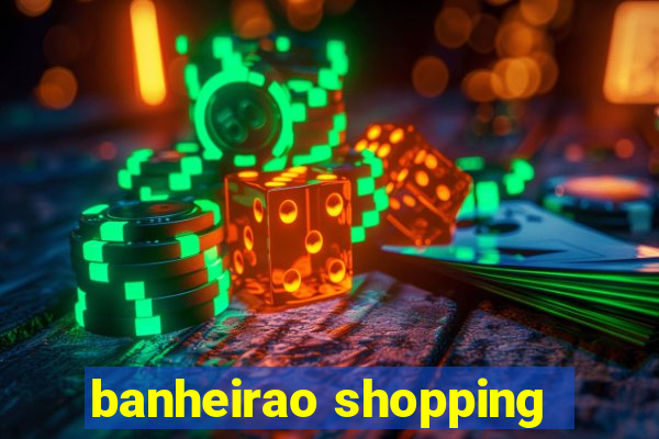 banheirao shopping